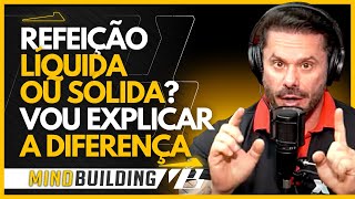 [ REFEIÇÃO SÓLIDA OU LÍQUIDA ] MELHOR REFEIÇÃO NA DIETA PARA GANHAR MASSA - Cariani Podcast