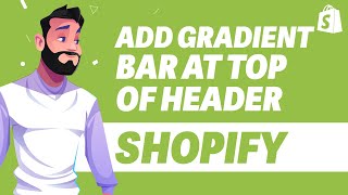 How to Add Gradient Bar at Top of Header in Shopify UPDATE 2024