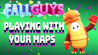 CUSTOMS MAPS AND DISCOVERY!!! | Playing With Subscribers | Fall Guys Live