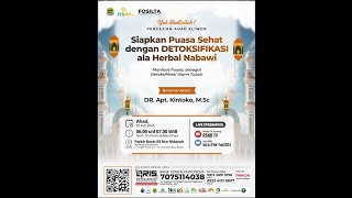 Siapkan Puasa Sehat dengan Detoksifikasi ala Herbal Nabawi bersama DR. Apt. Kintoko, M.Sc