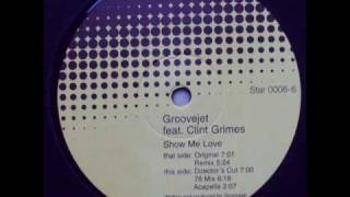 Groovejet feat. Clint Grimes - Show Me Love