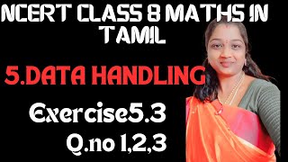 NCERT CLASS 8 MATHS CHAPTER 5 DATA HANDLING EXERCISE 5.3 QUESTION NO 1,2,3 IN TAMIL