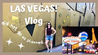 Las VEGAS VLOG! Did not go as Planned.....