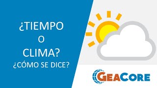 ¿Se dice Tiempo o Clima? | Meteorología y Climatología.