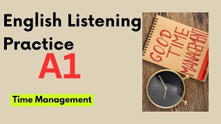 A1 English Listening Practice - Top Tips for Effective Time Management #time #timemanagement