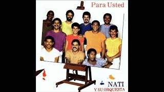 1985 Nati Y Su Orquesta - No se me enoje