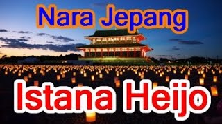 Wisata Jepang: Istana Heijo Ibu Istana Kekaisaran Pertama di Ibu Kota Tua, Nara011 Moopon