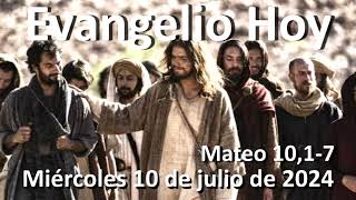 EVANGELIO DEL DIA - Miércoles 10 de julio de 2024 - Mateo 10,1-7