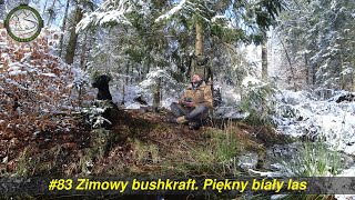 Jaskiniowiec. #83 Zimowy bushcraft. Piękny biały las