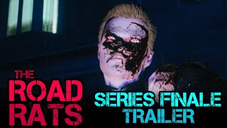 The Road Rats Series Finale Event Trailer