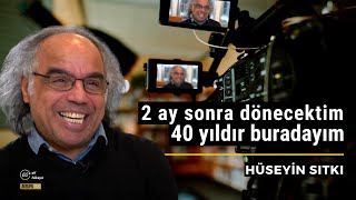 2 ay sonra dönecektim, 40 yıldır buradayım - Hüseyin Sıtkı - 60. yıl, 60 hikaye (2)