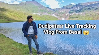 Dudipatsar Travel Vlog From Besal | Dudipatsar Lake Tracking traveling Vlog | Dudipatsar track Live