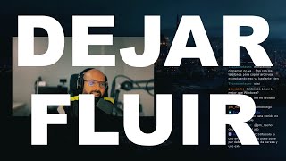 DEJAR FLUIR (permitidme unos consejos) Creadores de Contenido