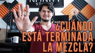 ¿Cuándo está terminada la mezcla? - InfinityRecordingStudio.com