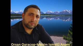 Orxan Qaracop Menim ismetli Anam 2024(official Audio)