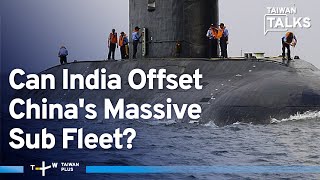 India Builds First Nuclear Attack Submarines To Counter China In Indian Ocean | Taiwan Talks EP486