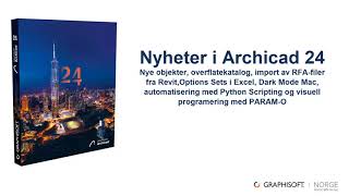 Nyheter ARCHICAD 24: Nye objekter, RFA-Families, overflater, Excel, Python og PARAM-O