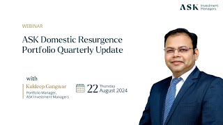 Webinar: Quarterly Update on ASK Domestic Resurgence Portfolio | Kuldeep Gangwar