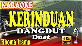 KERINDUAN KARAOKE DUET DANGDUT || RHOMA IRAMA