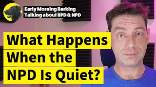 What Happens When the NPD Is Quiet?