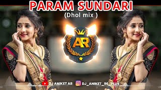 🤩😍Param_Sundari_-_(_Dhol_Mix_)_-_Dj_Ag_Production_X_Dj_Abhishek_|| DJ ANIKET AR