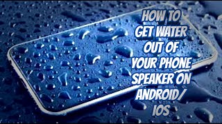 How to Get Water Out of Your Phone Speaker on Android/IOS | Reticent Sage