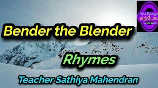 Bender the Blender,  3rd standard 1st term,  1st poem...