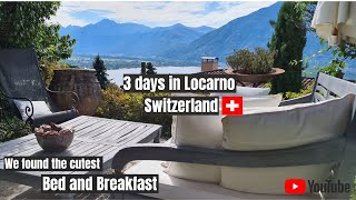 Switzerland Road Trip to Locarno, Ticino / Cute Bed & Breakfast