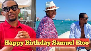 Happy Birthday Samuel Etoo From Mama Etoo, Ben Decca, Annie Anzouer, David Etoo & Etienne Etoo❤