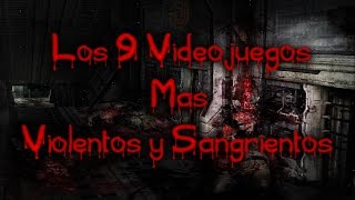 LOS 9 JUEGOS MÁS VIOLENTOS Y SANGRIENTOS QUE HAY || THEPAYRUSZONE