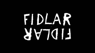 FIDLAR — The Punks Are Finally Taking Acid (early version)