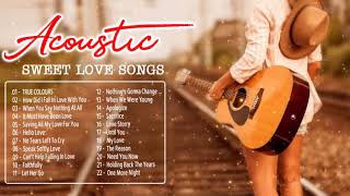 Sweet Acoustic Love Songs Collection - Best Ballad Acoustic Cover Of Popular Songs Of All Time