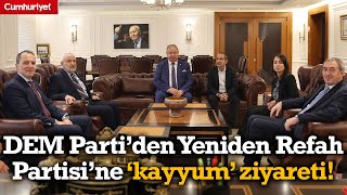 #CANLI DEM Parti’den Yeniden Refah Partisi’ne ‘kayyum’ ziyareti! Liderlerden flaş açıklamalar…