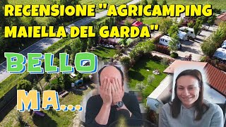 RECENSIONE AGRICAMPEGGIO LA MAIELLA DEL GARDA!!!BENE...MA...!!!