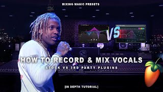 How To Mix & Record Rap Vocals | STOCK vs 3RD PARTY PLUGINS! (Which Is Better?) | FL Studio Tutorial