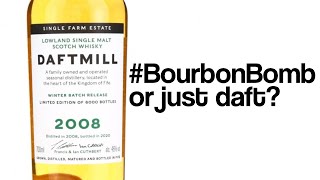 Tasting the Daftmill 2008. Ultimate #bourbonbomb or over hyped and over priced?