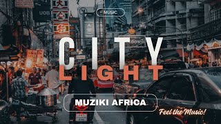 CITY LIGHT - MUZIKI AFRICA