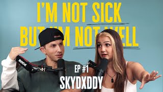 I'm Not Sick But I'm Not Well EP #1- Skydxddy