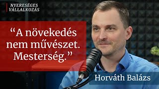 25. “A növekedés nem művészet. Mesterség.” │ Horváth Balázs