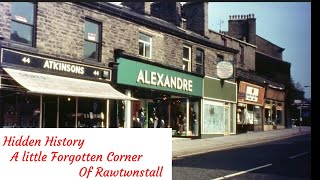 Hidden History. A forgotten corner of Rawtenstall.