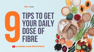 9 Simple tips to Eat the recommended Dietary FIBER Daily