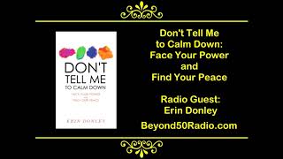 Don't Tell Me to Calm Down: Face Your Power and Find Your Peace