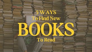 5 Ways To Find New Books To Read