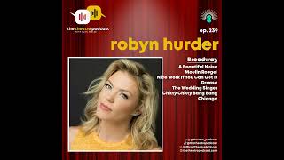 Ep239 - Robyn Hurder: Bringing the "IT Factor" in A Beautiful Noise, the Neil Diamond Musical