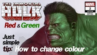 Simle tip:How to change colour / The Immortal Hulk #2 (Green & Red) By.InHyuk Lee 이인혁