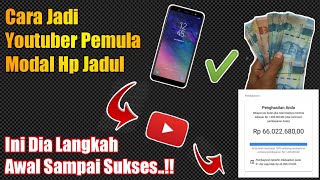 Cara menjadi youtuber pemula modal hp dari 0 sampai dapat uang