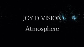 JOY DIVISION - Atmosphere