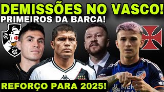 DEMISSÕES NO VASCO! PRIMEIROS DA BARCA II REFORÇO PARA 2025 E MUITO MAIS!