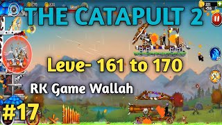 The Catapult 2 Level 161 to 170 | The Catapult 2 Level 161-170 | RK Game Wallah