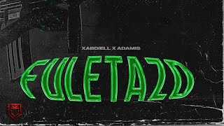 XABDIELL - FULETAZO ❌ ADAMIS (VISUAL)